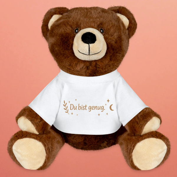 Teddybär mit Shirt-Aufdruck: Du bist genug.